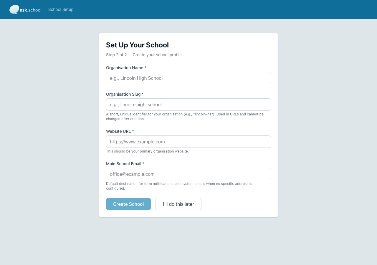 The empty Set Up Your School form with Organisation Name, Slug, Website URL, and Main School Email fields